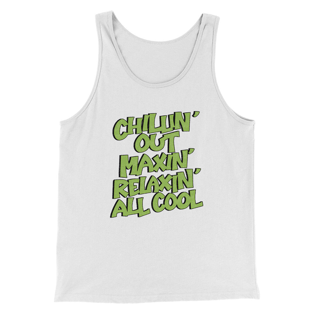 Chillin' Out Maxin' Relaxin All Cool Unisex Tank Top - Combed Ring-Spun Cotton