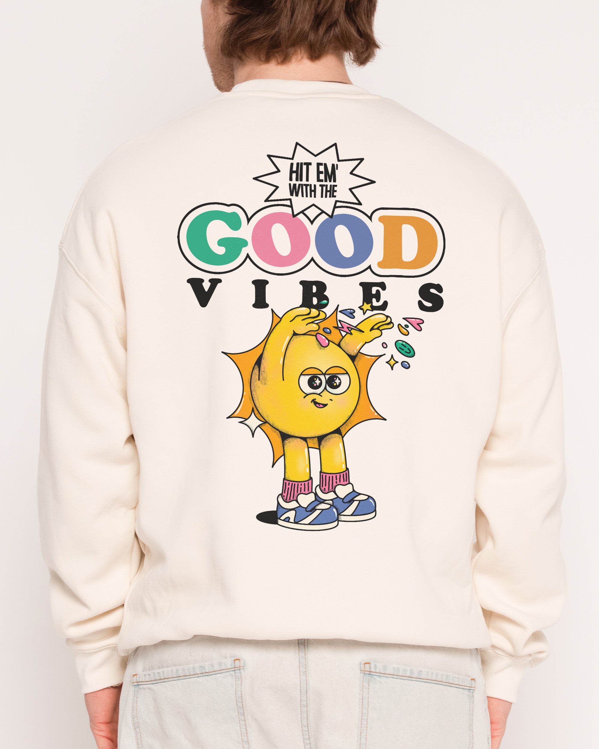 Hit Em' With the Good Vibes Unisex Sweatshirt 80% Cotton 340gsm