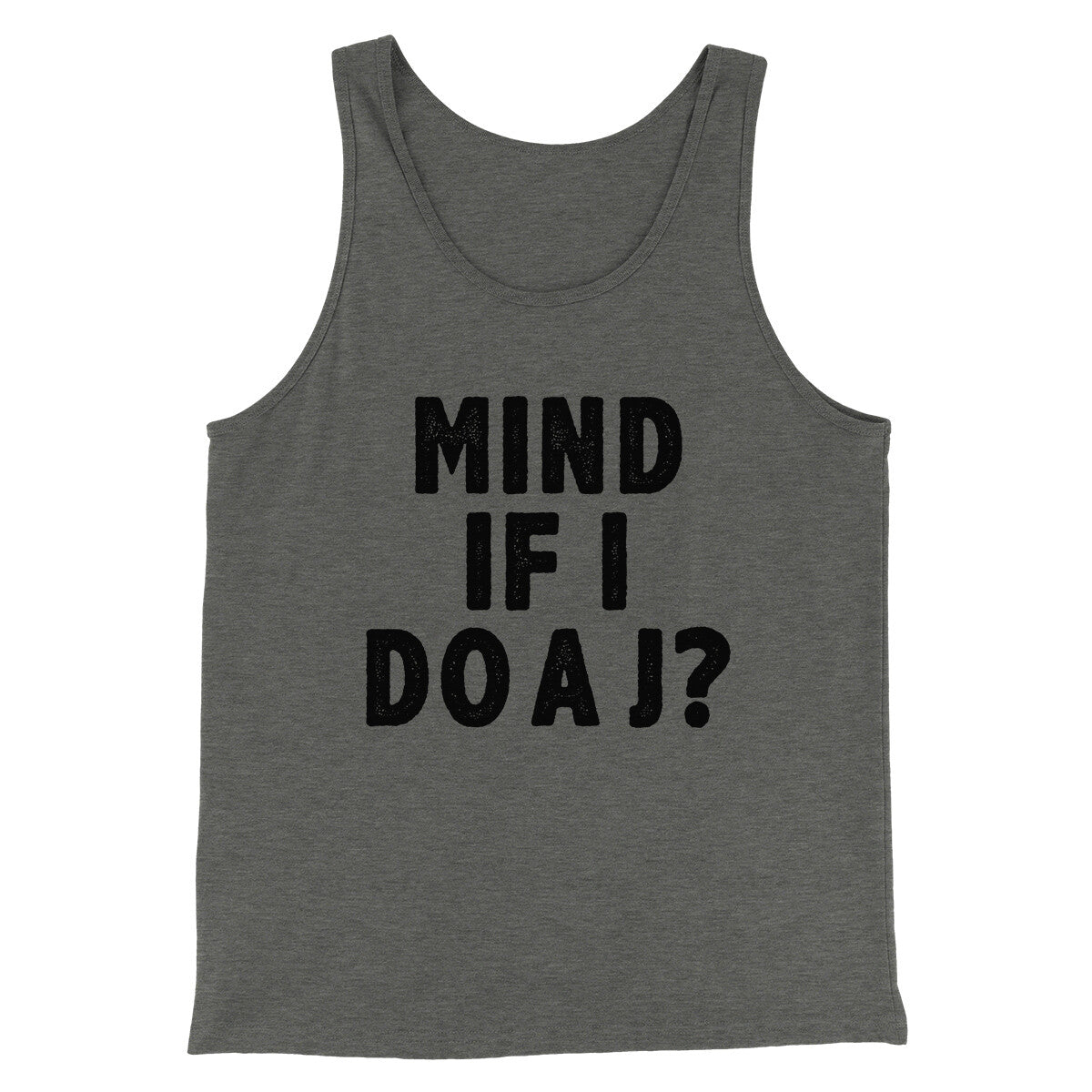Mind If I Do A J Funny Movie Unisex Tank Top - Combed Ring-Spun Cotton