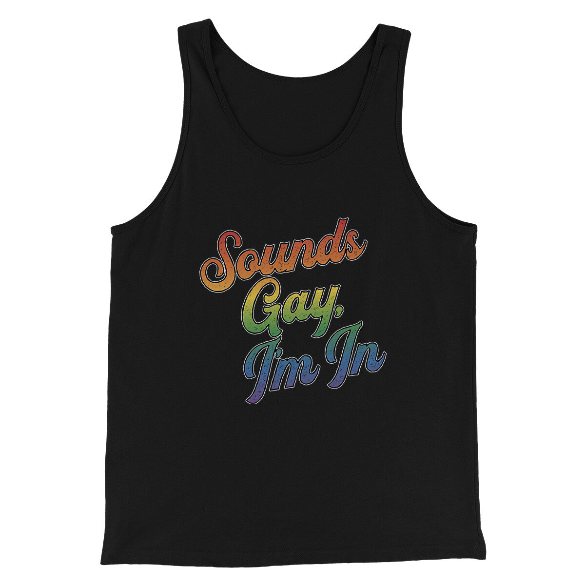 Sounds Gay I'm In Unisex Tank Top - Modern Fit Combed Cotton