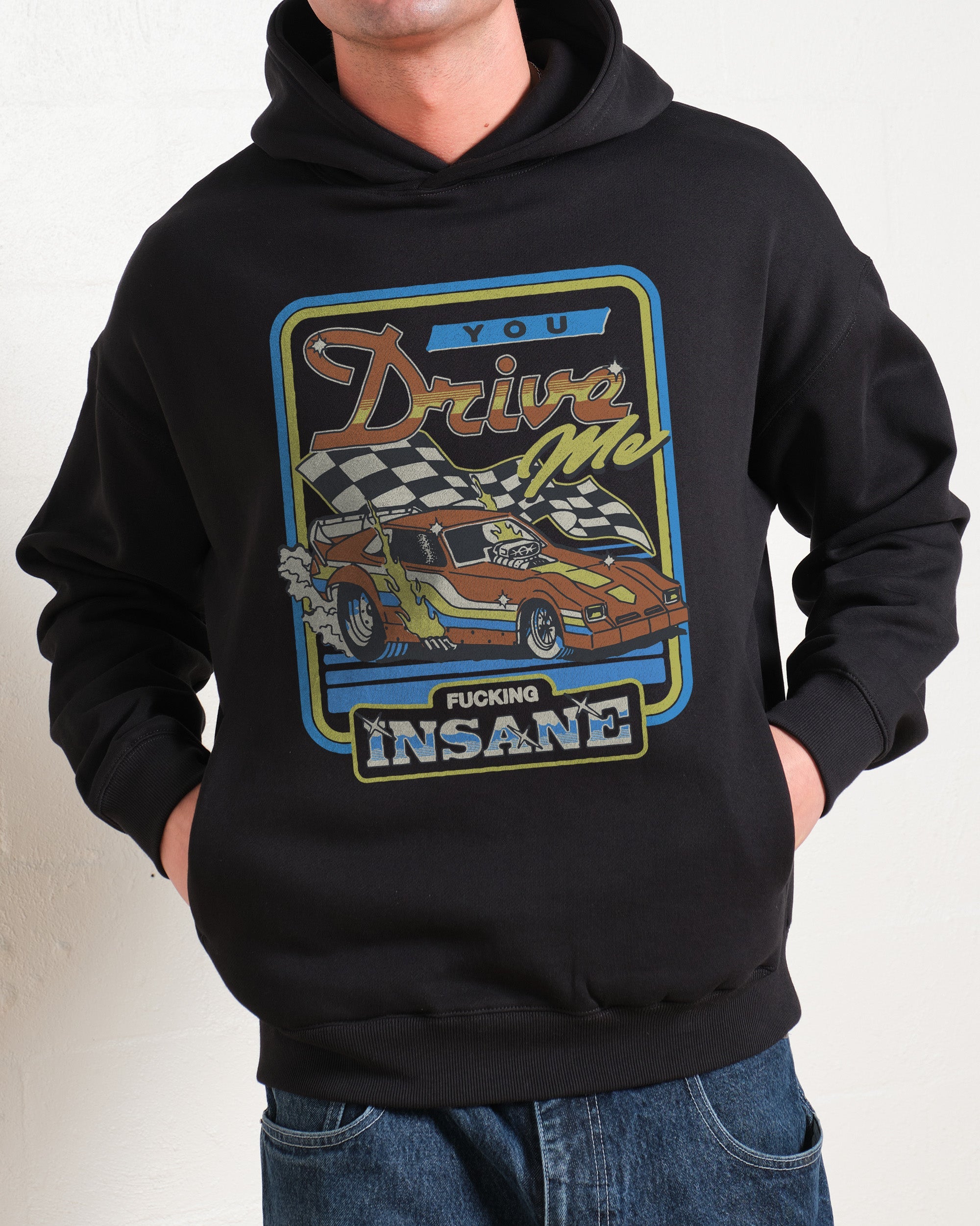 You Drive Me Insane Unisex Graphic Hoodie by Steven Rhodes, 90s Boxy Fit, Black
