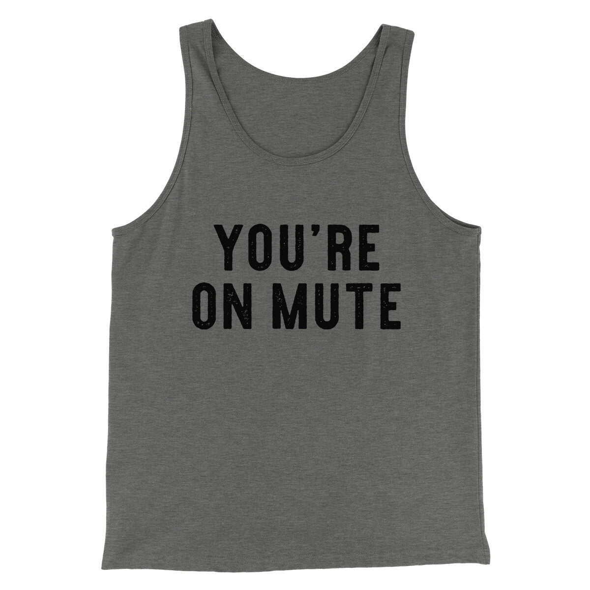 You're On Mute Funny Unisex Tank Top - Combed Ring-Spun Cotton